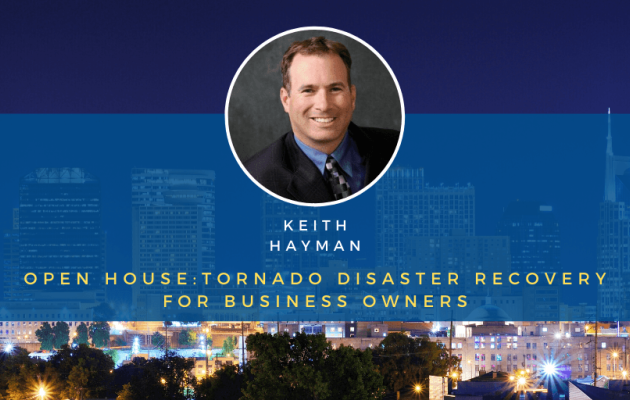 Keith Hayman Open House Tornado Disaster Recovery for Business Owners